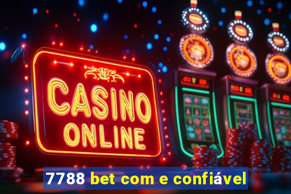 7788 bet com e confiável